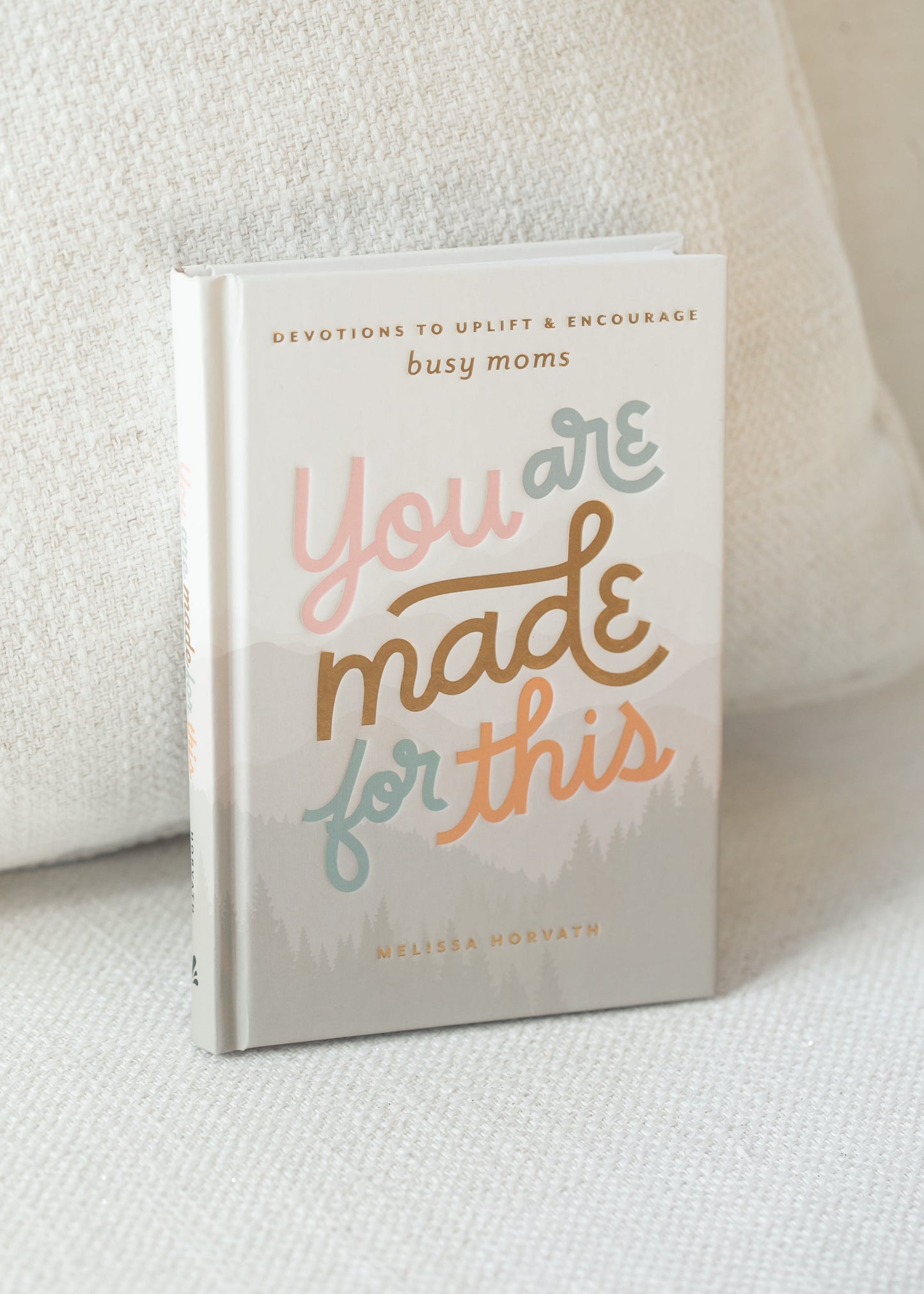 You Are Made For This: Devotional for Moms