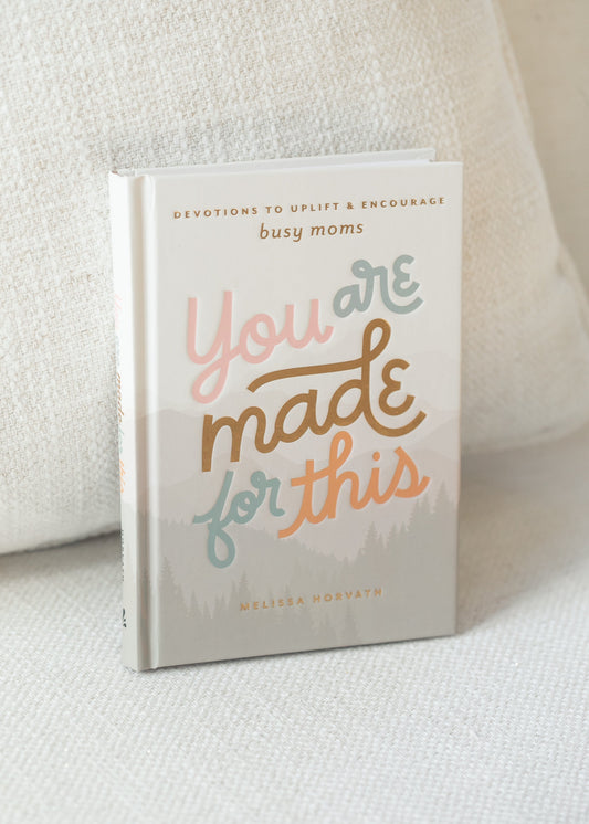 You Are Made For This: Devotional for Moms