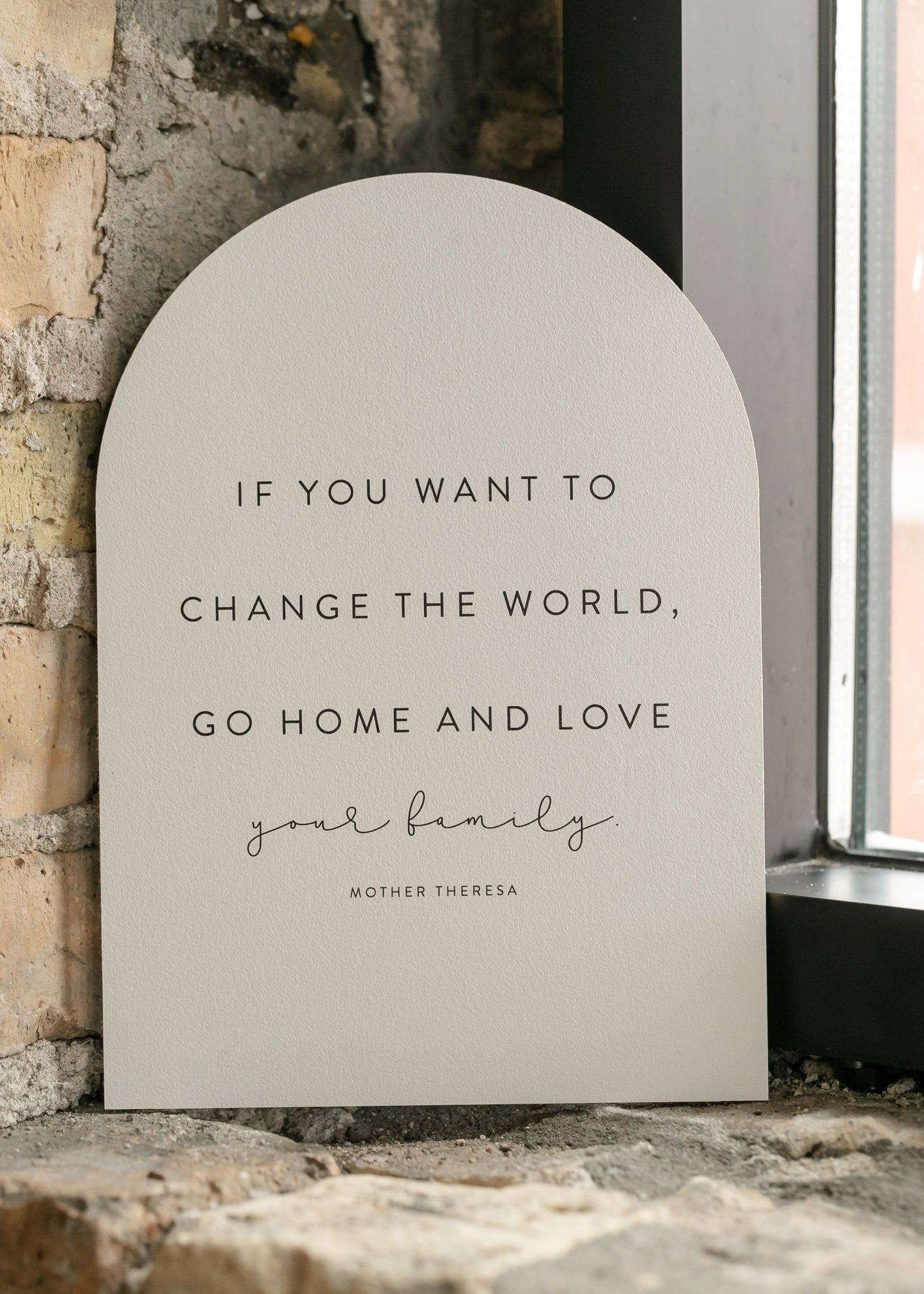 If You Want To Change The World Arch Wall Art - FINAL SALE